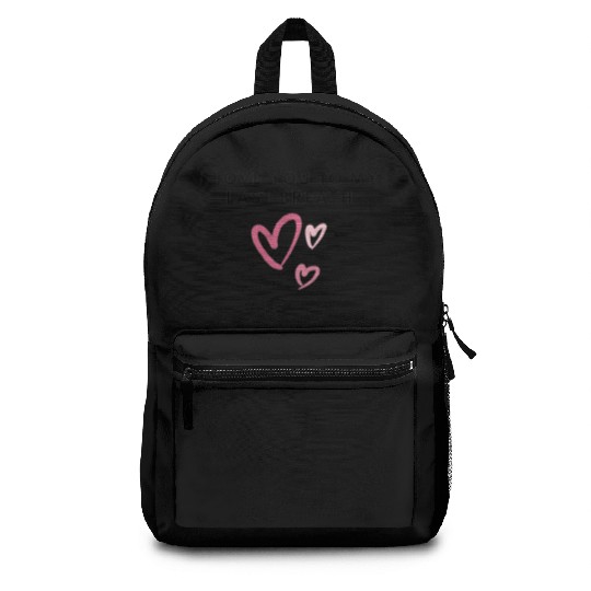 I love you to my last breath Backpacks