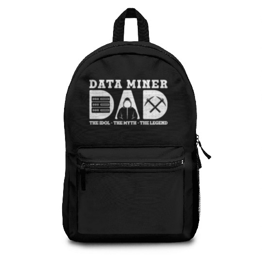 Data Miner Dad The Idol The Myth The Data Mining Backpacks