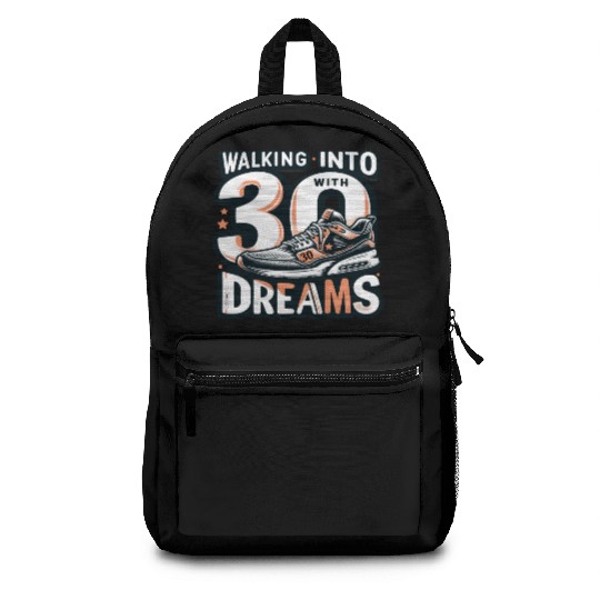 Walking into 30 with Dreams 30th Birthday Gifts Backpacks