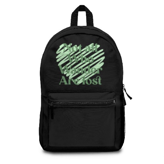 Not all who wander are lost Backpacks
