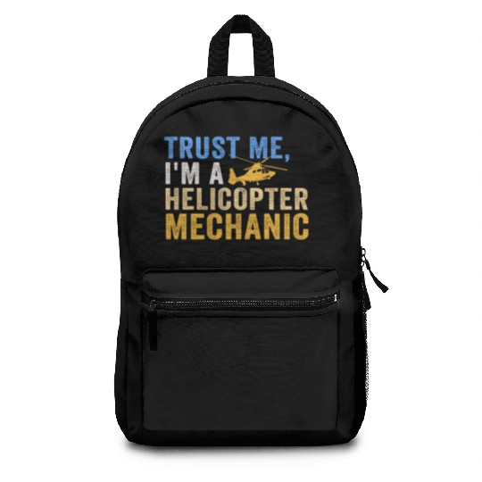 Trust Me I'm A Helicopter Mechanic Backpacks
