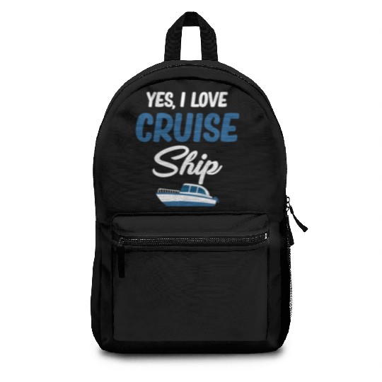 Yes I Love Cruise Ships Lover Cruising Sailing Backpacks
