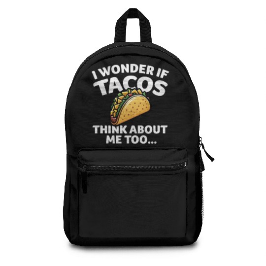 I Wonder if TACOS Think about Me Too Backpacks