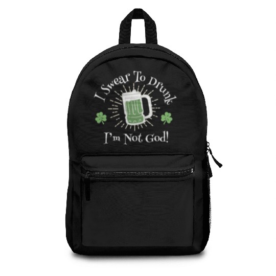 I Sear To Drunk I'm Not God Funny Statement Backpacks