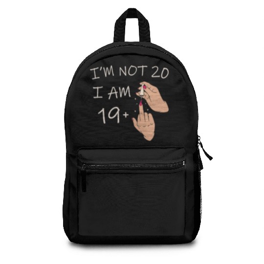 Im Not 20, I Am 19 Plus 1 Middle Finger, 20th Backpacks