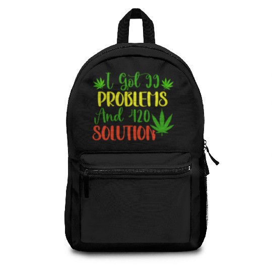 I Got 99 Problems And 420 Solutions Backpacks
