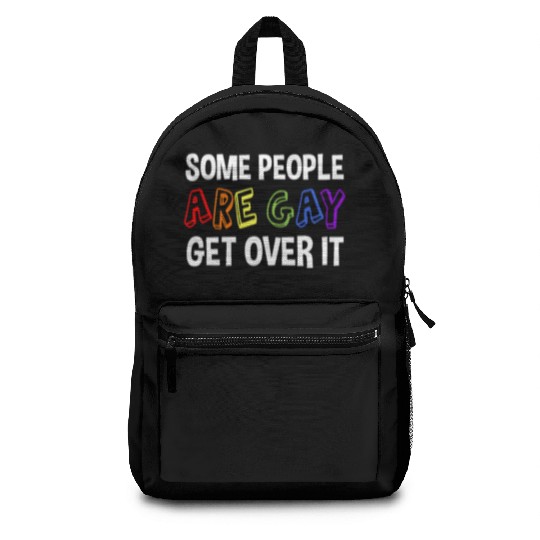Some People Are Gay Get Over It Backpacks