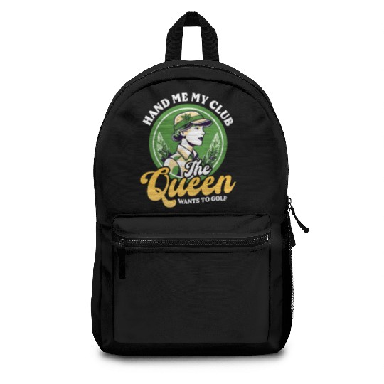 Golfing Mom Hand My Club Queen Wants Golf Backpacks