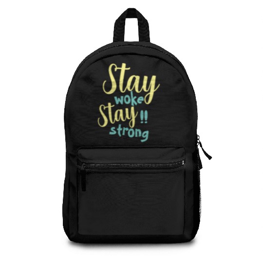 Stay woke and stay strong black fet Backpacks