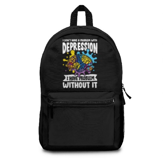 I don't have a problem with Depression Backpacks