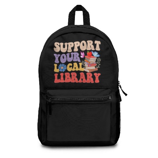 Support Your Local Library Book Reader Lover Backpacks