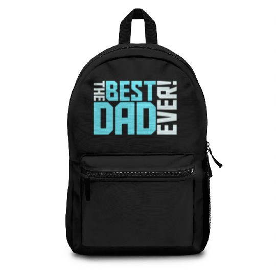 The Best Dad Ever Coolest Daddy in the World Love Backpacks
