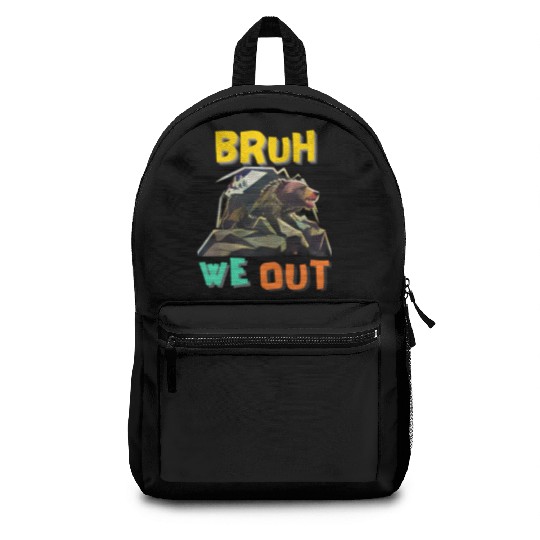 BRUH WE OUT Backpacks