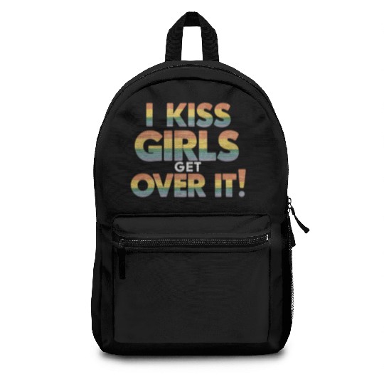 I Kiss Girls Get Over It Funny Lesbian Bisexual Backpacks