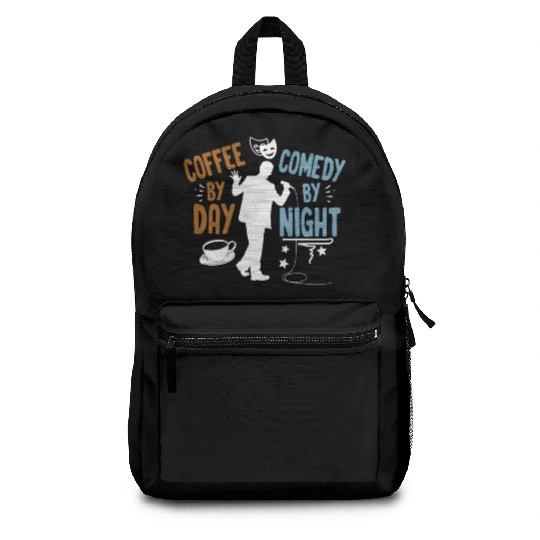 Coffee By Day Comedy By Night Comedian Backpacks