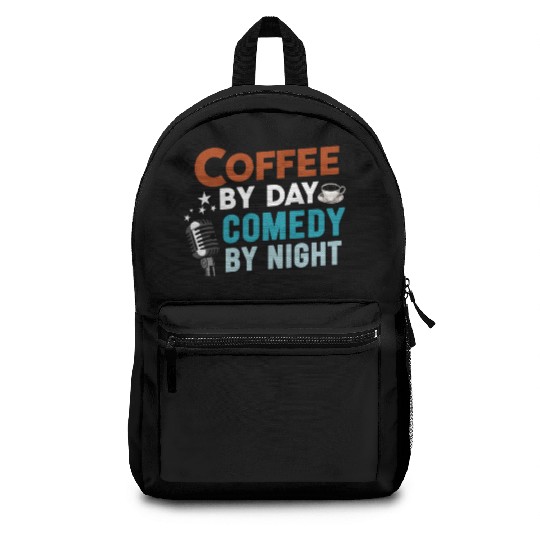 Coffee By Day Comedy By Night Comedian Backpacks
