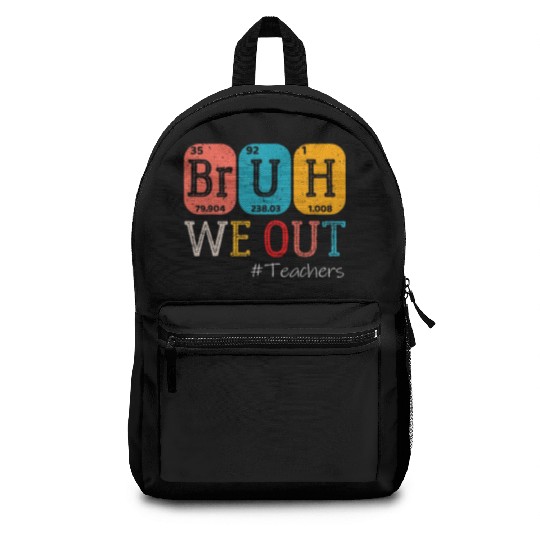 Bruh We Out Teachers Chemistry Teacher Backpacks