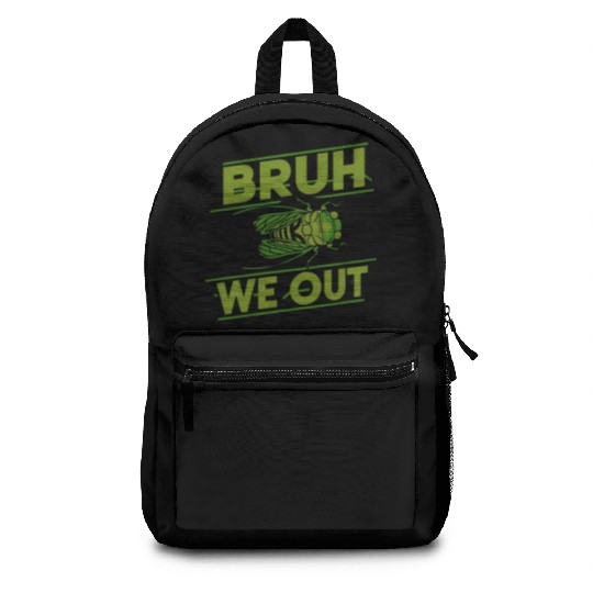 Bruh We Out Green Cicada Backpacks