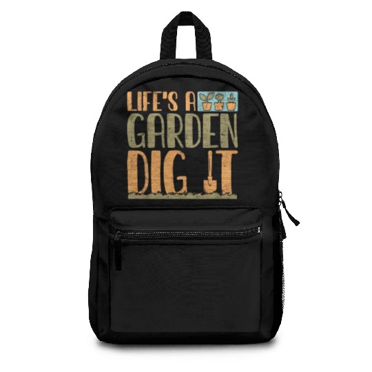 Gardener Life's A Garden Dig It Gardening Planting Backpacks