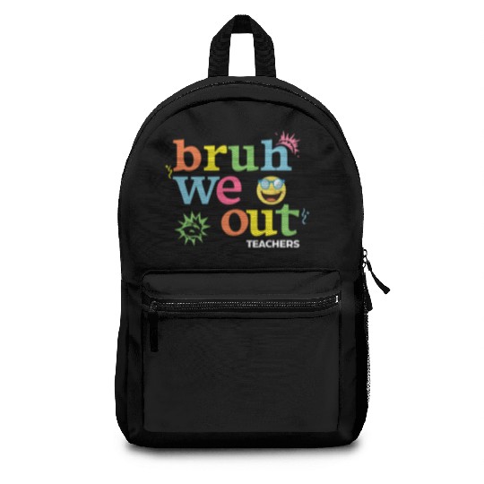 Bruh We Out Teachers Backpacks