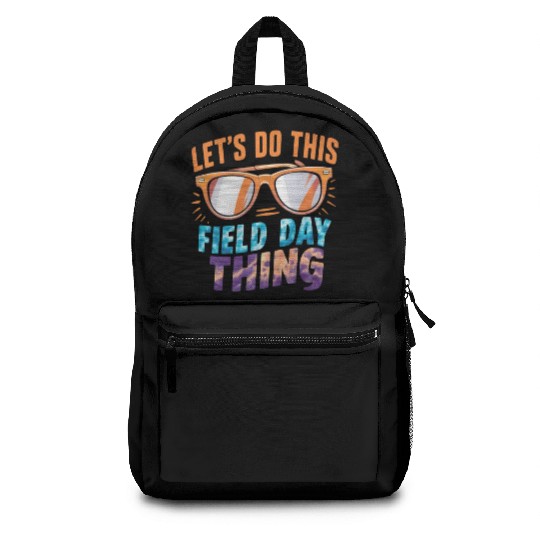 Let's Do This Field Day Thing Sunglasses Teacher Backpacks