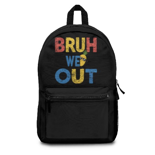 Bruh We Out Teachers Congratulations Backpacks