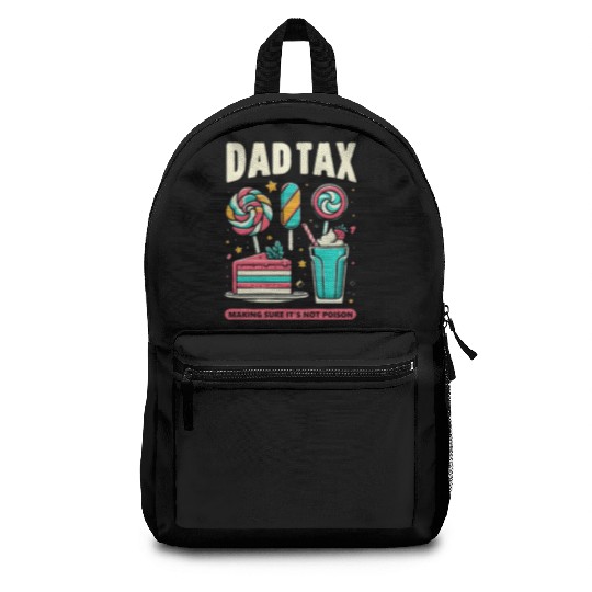 Dad Tax making sure it's not poison Backpacks