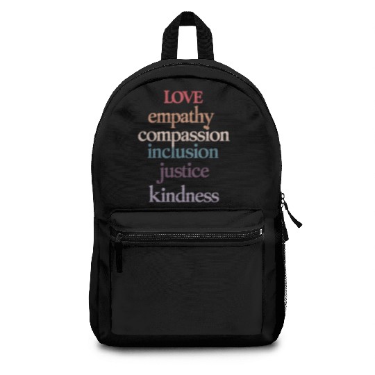 Love Empathy Compassion Inclusion Justice Kindness Backpacks