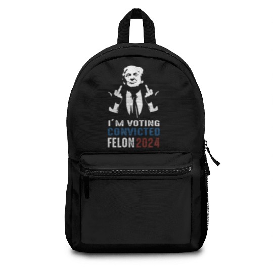 Yes I'm Voting Convicted Felon 2024 Backpacks