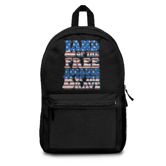 US Flag Land Of The Free Because Of The Brave Backpacks