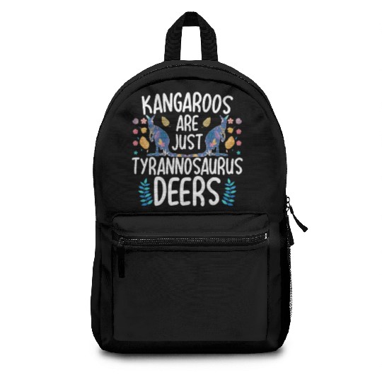 Kangaroos Are Just Tyrannosaurus Deers Funny Kanga Backpacks