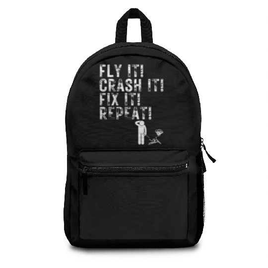 Quadcopter Fly Crash Fix Repeat Funny Drone Pilot Backpacks