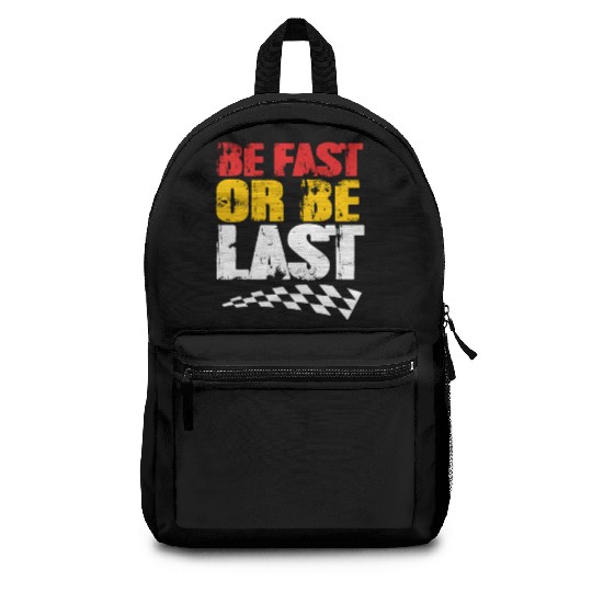 Race Day Racetrack Drag Racing Be Fast Or Be Last Backpacks