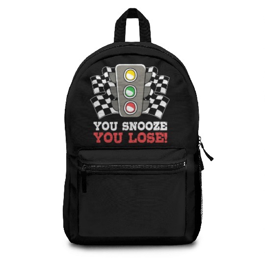 You Snooze You Lose Funny Race Day Drag Racing Backpacks