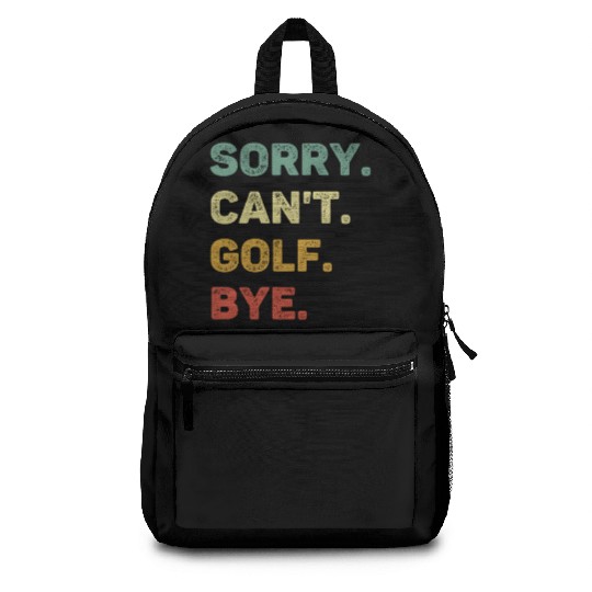 Sorry Can't Golf Bye Retro Funny Golf Backpacks