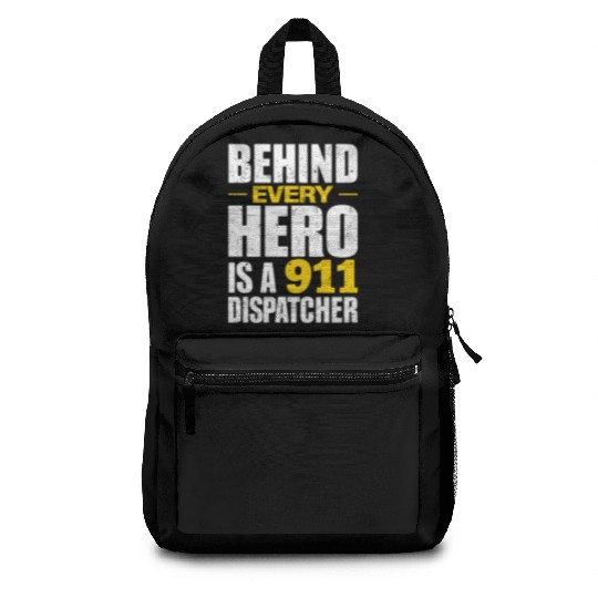 Behind Every Hero Is A 911 Dispatcher Backpacks