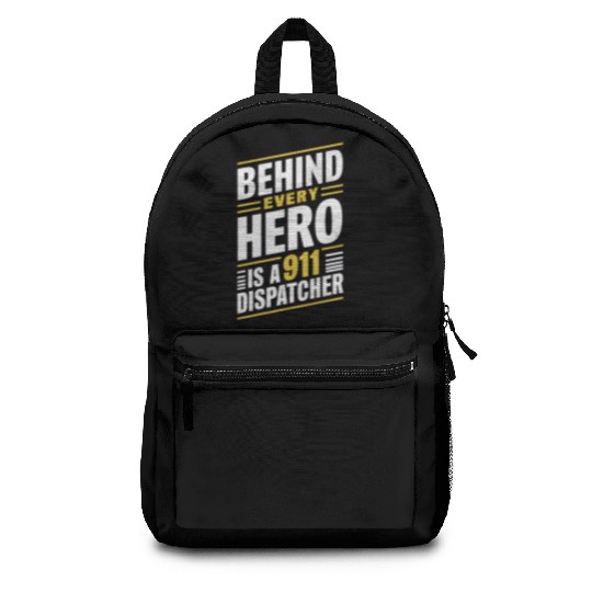 Behind Every Hero Is A 911 Dispatcher Backpacks