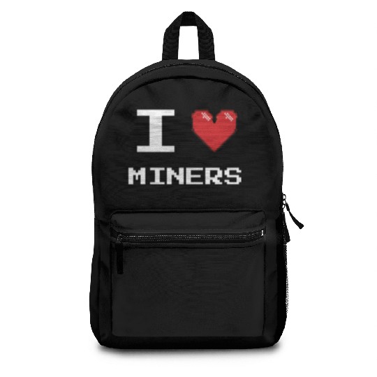 I love Miners Miner Mining Gamer Crypto Backpacks
