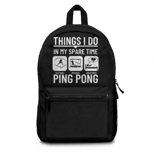Ping Pong Things I Do In My Spare Time Funny Ping Backpacks