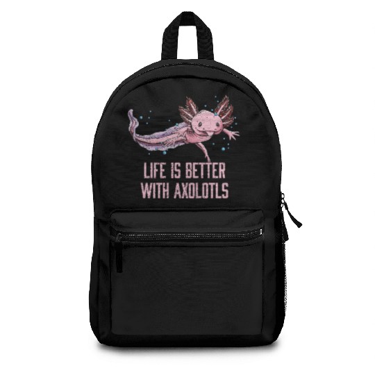 Life Is Better with Axolotls Salamander Sayings Ax Backpacks