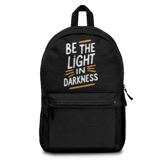 Be the light in darkness Backpacks