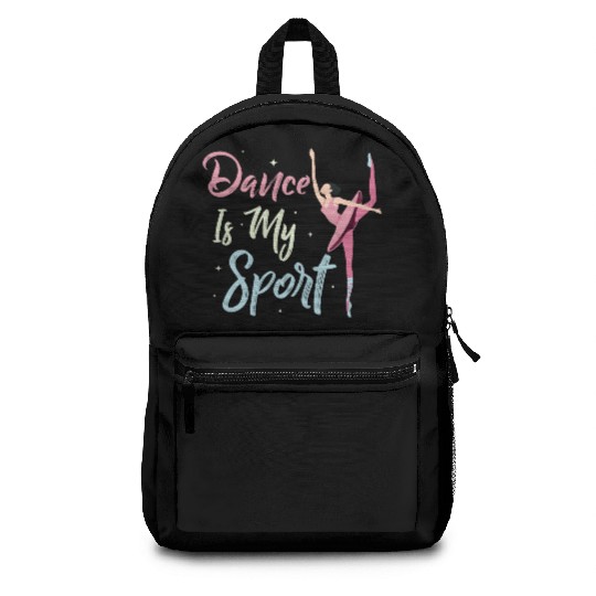 Dance Is My Sport Ballerina Ballet Backpacks