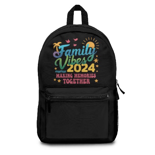 Family 2024 Vibes Family Vacation Making Memories Backpacks