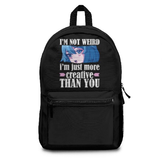 Cute Kawaii I'm Not Weird I'm Creative Anime s Backpacks