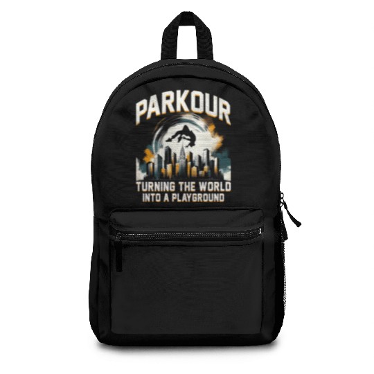 Parkour Turning the world into a playground Backpacks