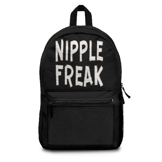 Nipple Freak LIKE US ON FACEBOOK # Backpacks