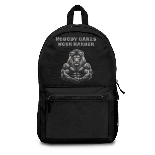 Nobody cares, Work harder Backpacks