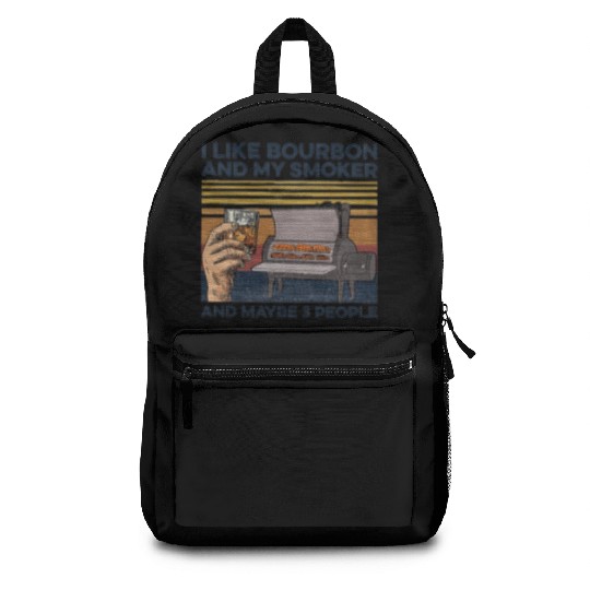 I Like Bourbon And Maybe 3 People Backpacks