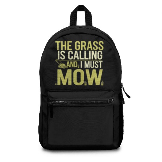 The Grass Is Calling And I Must Mow 6 Backpacks