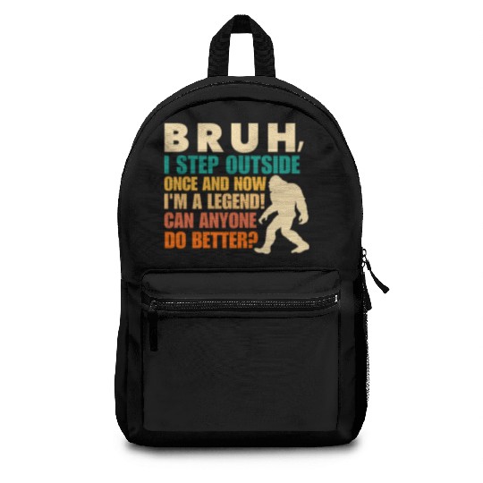 Funny Bigfoot Bruh Sasquatch Sarcastic Humor Backpacks